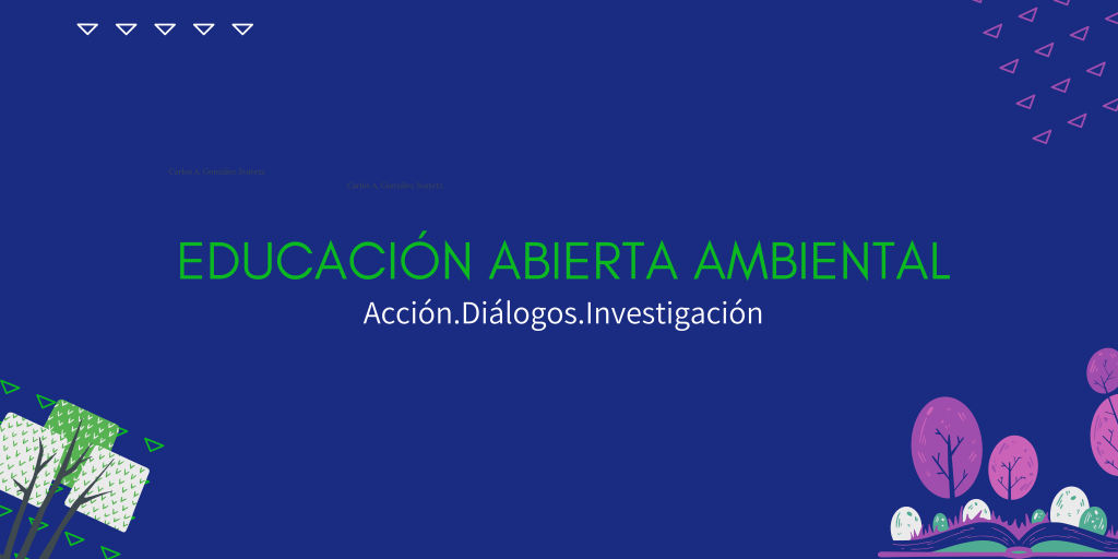 I ENCUENTRO INTERDISCIPLINARIO E INTERNACIONAL DE EDUCACIÓN ABIERTA AMBIENTAL – 2022