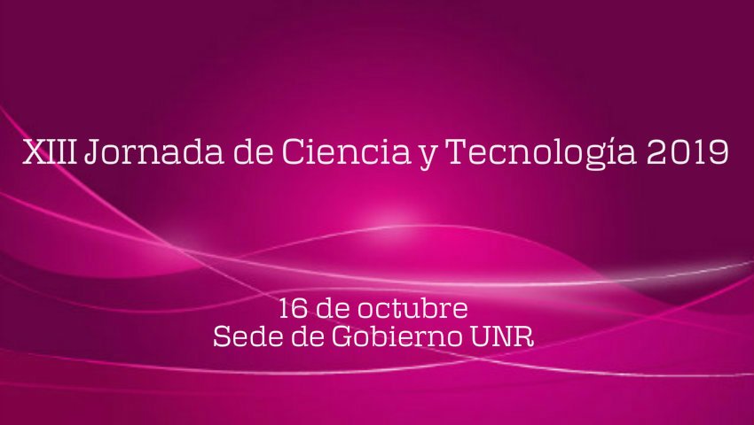 XIII Jornadas de Ciencias, Tecnología e Innovación – Universidad Nacional de Rosario – 2019